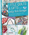Little Quilts & Gifts from Jelly Roll Scraps, Carolyn Forster Search Press - 1