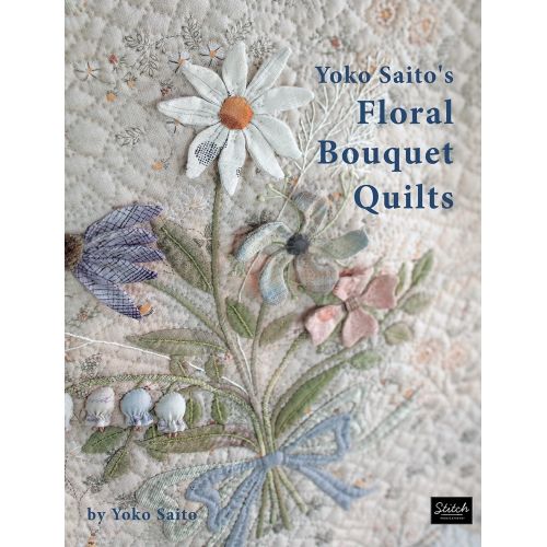 Yoko Saito's Floral Bouquet Quilts - 112 pagine