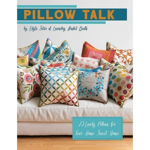 Pillow Talk, Edyta Sitar - 25 Lovely Pillows for Your Home Sweet Home