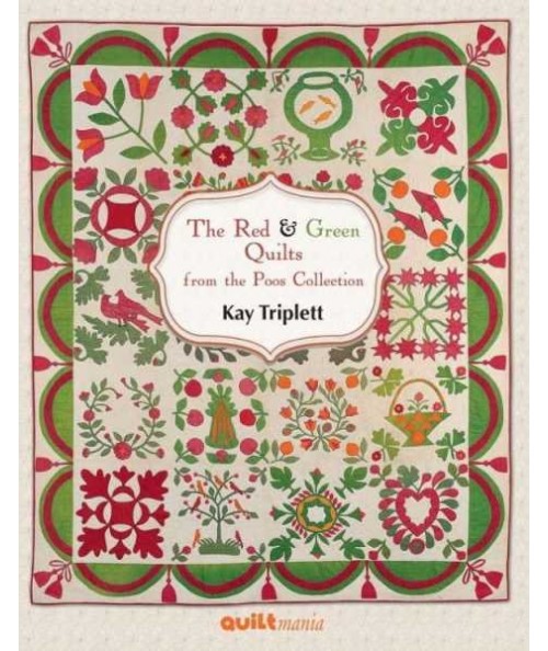 The Red and Green Quilts from the Poos Collection, Key Triplett QUILTmania - 1