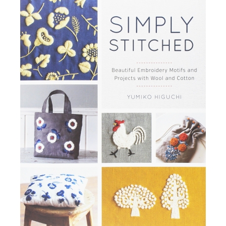 Simply Stitched, Beautiful Embroidery Motifs and Projects with Wool and Cotton - Yumiko Higuchi Zakka Workshop - 1