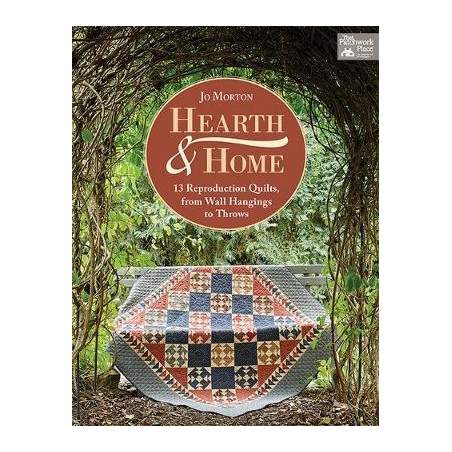 Hearth & Home : 13 Reproduction Quilts, from Wall Hangings to Throws, Jo Morton - Martingale Martingale - 1