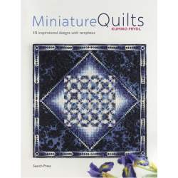 Miniature Quilts, 15 inspirational designs with templates by Kumiko Frydl Search Press - 1