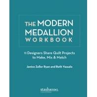 The Modern Medallion Workbook, 11 Quilt Projects to Make, Mix & Match by Janice Zeller Ryan