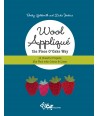Wool Appliqué the Piece O’ Cake Way, 12 Cheerful Projects Mix Wool with Cotton & Linen by Becky Goldsmit