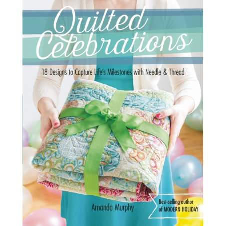 Quilted Celebrations,by Amanda Murphy