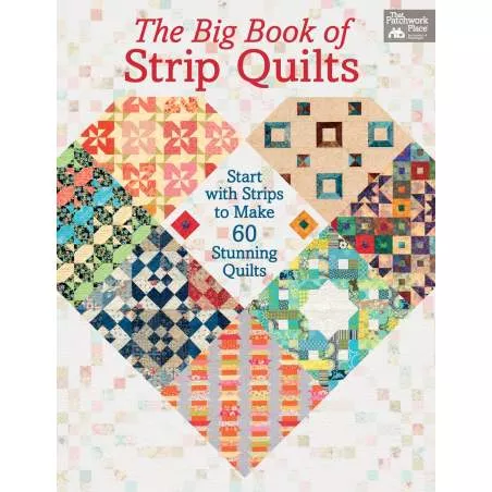 The Big Book of Strip Quilts - Start with Strips to Make 60 Stunning Quilts, by Karen M. Burns - Martingale Martingale - 1