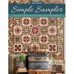 Simple Sampler - A Stunning 17-Block Quilt to Savor & 5 Easy-to-Piece Projects by Kim Diehl - Martingale