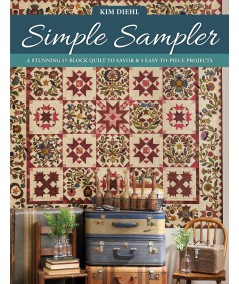 Simple Sampler - A Stunning 17-Block Quilt to Savor & 5 Easy-to-Piece Projects by Kim Diehl Martingale - 1
