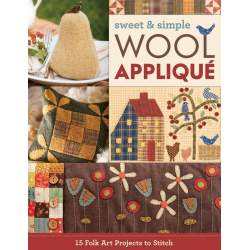 Sweet & Simple Wool Applique 15 Folk Art Projects to Stitch C&T Publishing - 1
