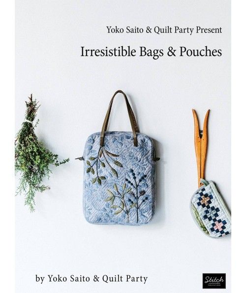 Yoko Saito & Quilt Party Present Irresistible Bags & Pouches Martingale - 1
