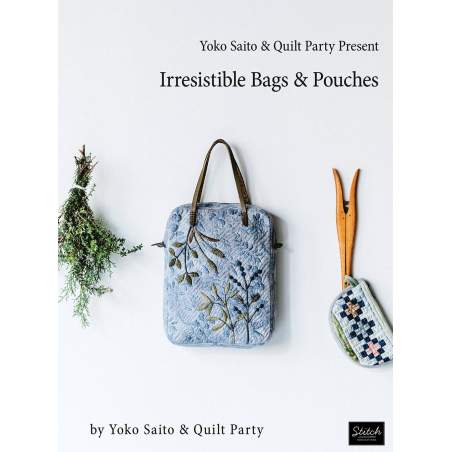 Yoko Saito & Quilt Party Present Irresistible Bags & Pouches
