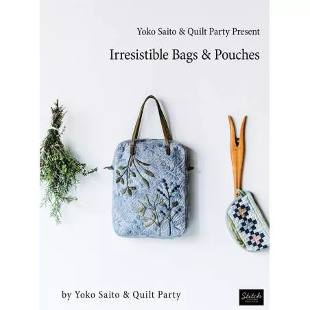 Yoko Saito & Quilt Party Present Irresistible Bags & Pouches - Martingale