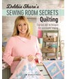 Debbie Shore's Sewing Room Secrets: Quilting, Top tips and techniques for successful sewing by Debbie Shore