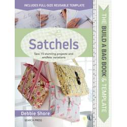 The Build a Bag Book: Satchels, Sew 15 stunning projects and endless variations by Debbie Shore Search Press - 1