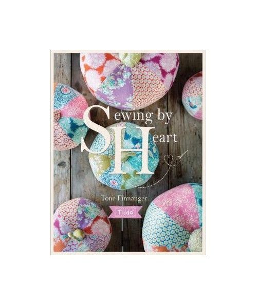 Tilda Sewing by Heart, For the love of fabrics by Tone Finnanger David & Charles - 2