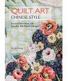 Quilt Art Chinese Style, Decorate your home with creative patchwork designs by Qiao Shuang