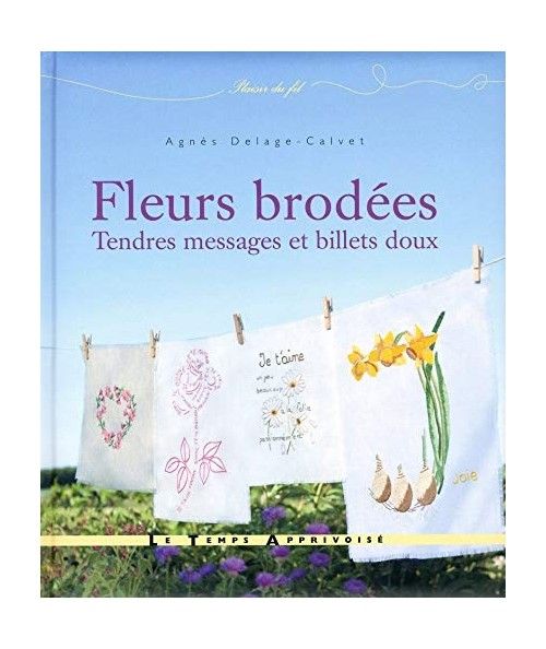 Le Temps Apprivoise - Fleurs brodées - Tendres messages et billets doux Le Temps Apprivoise - 1