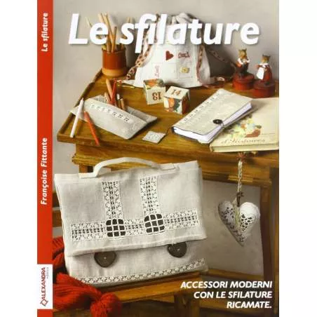 Alexandra Ed., Le sfilature, Accessori moderni con le sfilature ricamate di Françoise Fittante