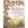Il Castello - Silk ribbon. Guida al ricamo con nastrino di seta