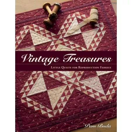 Vintage Treasures - Little Quilts for Reproduction Fabrics by Pam Buda - Martingale