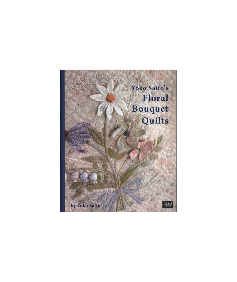 Yoko Saito's Floral Bouquet Quilts - 112 pagine Stitch Publications - 7
