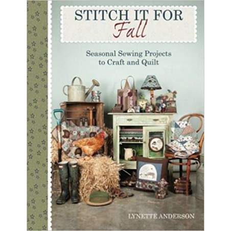 Stitch it for Fall, Seasonal Sewing Projects to Craft and Quilt - Lynette Anderson