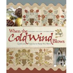 When the Cold Wind Blows: Quilts and Projects to Keep You Warm by Barb Adams and  Alma Allen Blackbird Designs - 1