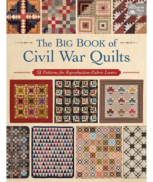The Big Book of Civil War Quilts - 58 Patterns for Reproduction-Fabric Lovers Martingale - 1