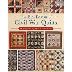 The Big Book of Civil War Quilts - 58 Patterns for Reproduction-Fabric Lovers Martingale - 1