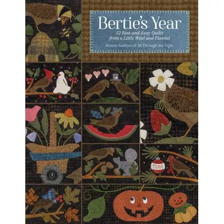 Bertie's Year - 12 Fast-and-Easy Quilts from a Little Wool and Flannelby Bonnie Sullivan - Martingale