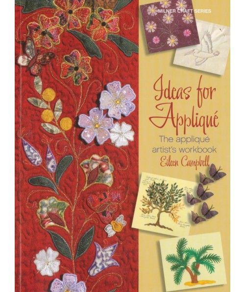 Ideas for Appliqué, The Appliqué Artist's Workbook by Eileen Campbell Sally Milner Publishing - 1