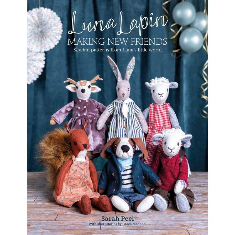 Luna Lapin Making New Friends - Sewing patterns from Luna's little world by Sarah Peel David & Charles - 1