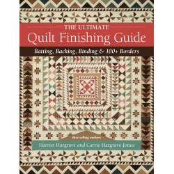 The Ultimate Quilt Finishing Guide - Batting, backing, binding & 100+ borders by Harriet Hargrave & Carrie Hargrave-Jones C&T Pu