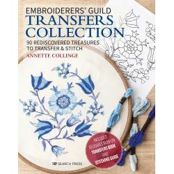 Embroiderers’ Guild Transfers Collection - 90 rediscovered treasures to transfer & stitch by Dr Annette Collinge Search Press - 