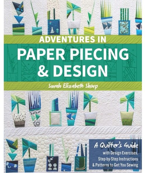 Adventures in Paper Piecing & Design, by S. E. Sharp