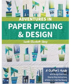 Adventures in Paper Piecing & Design, by S. E. Sharp Search Press - 1