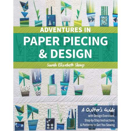 Adventures in Paper Piecing & Design, by S. E. Sharp