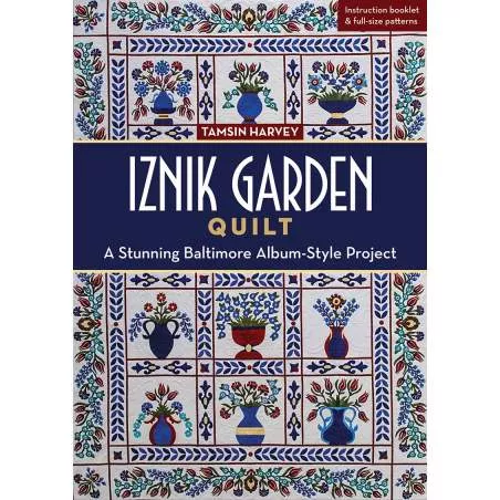 Iznik Garden Quilt, A Stunning Baltimore Album-Style Project by Tamsin Harvey