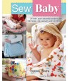Sew Baby, 20 cute and colourful projects for the home, the nursery and on the go by Debbie Shore