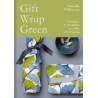 Gift Wrap Green, Techniques for beautiful, recyclable gift wrapping by Camille Wilkinson Search Press - 1