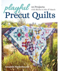 Playful Precut Quilts, 15 projects with blocks to mix & match by Amanda Niederhauser Search Press - 1