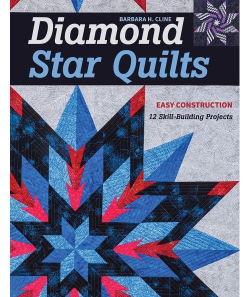 Diamond Star Quilts, Easy construction, 12 skill building projects by Barbara H. Cline Search Press - 1