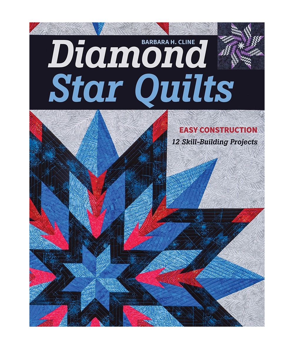 Diamond Star Quilts, Easy construction, 12 skill building projects by Barbara H. Cline Search Press - 1 Diamond Star Quilts, Easy construction, 12 skill building projects by Barbara H. Cline Search Press - 1