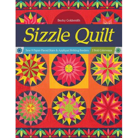 Sizzle Quilt, Sew 9 paper pieced stars & applique striking borders, 2 bold colorways by Becky Goldsmith