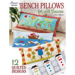 Bench Pillows for All Seasons, 12 quilted designs by Chris Malone Search Press - 1
