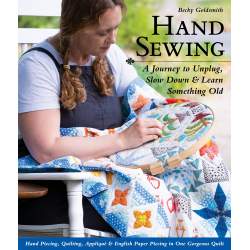 Hand Sewing: A journey to unplug, slow down & learn something old by Becky Goldsmith