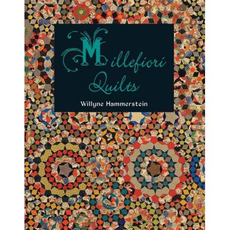 Millefiori Quilts by Willyne Hammerstein