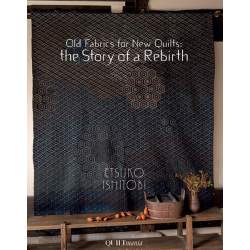 Old Fabrics for New Quilts: the Story of a Rebirth by Etsuko Ishitobi QUILTmania - 1