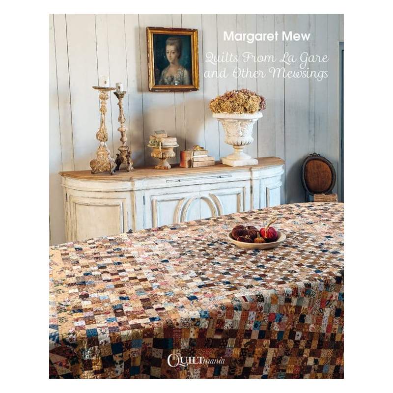 Quilts from La Gare and Other Mewsings by Margaret Mew